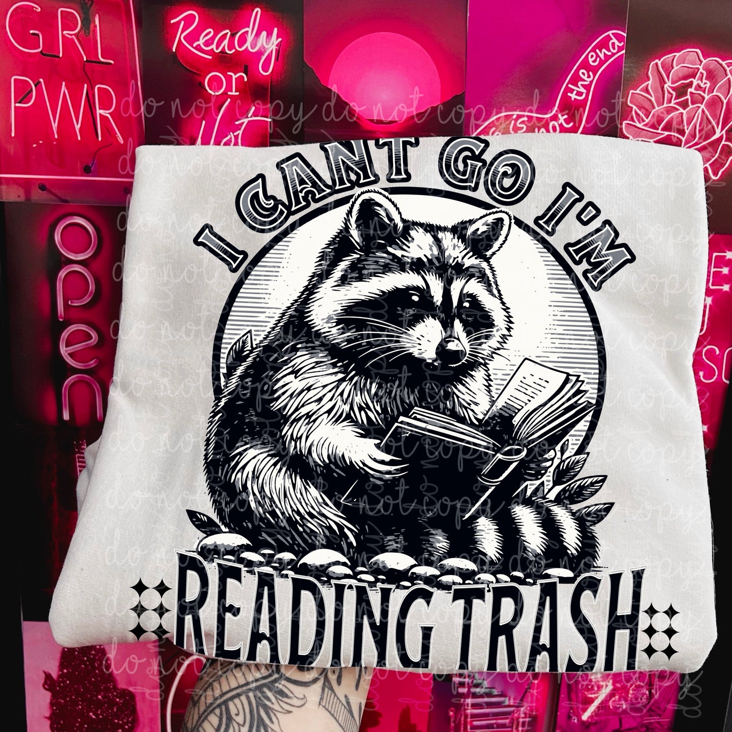 Can’t go I’m reading trash