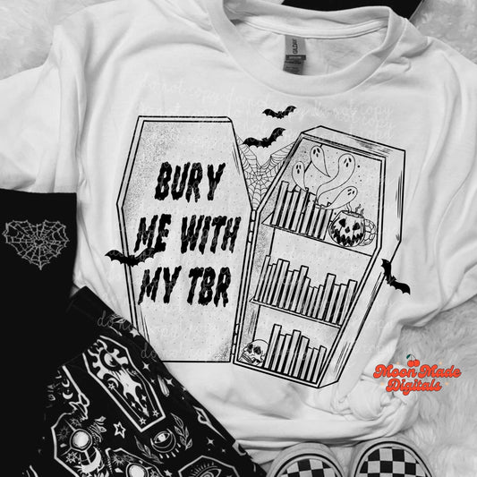 Bury Me With My TBR - Black and White Single Color