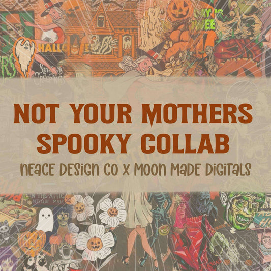 Not Your Mothers Spooky Collab with Neace Design Co