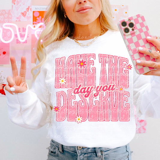 Have the day you deserve (pink & green) png