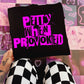 Petty when provoked [ all three colors] PNG