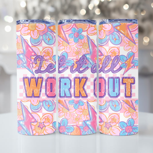 Let it all work out  Tumbler Wrap