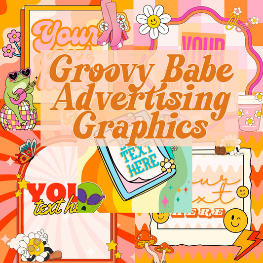 Groovy Babe Blank Advertisment Graphics ( You add your own words!)