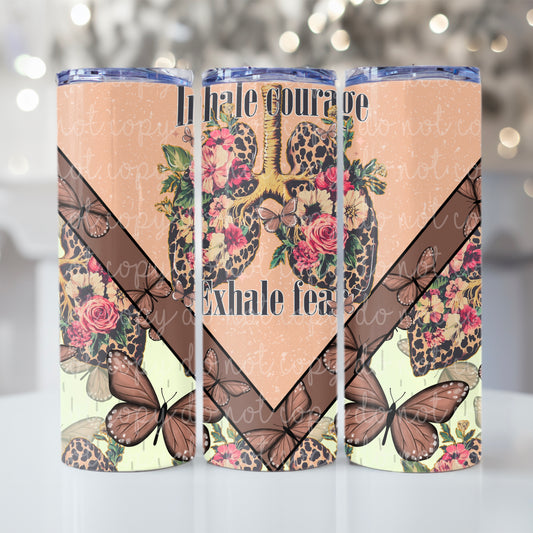 Inhale courage exhale fear Tumbler