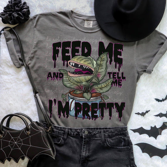 Feed Me and Tell Me I'm Pretty