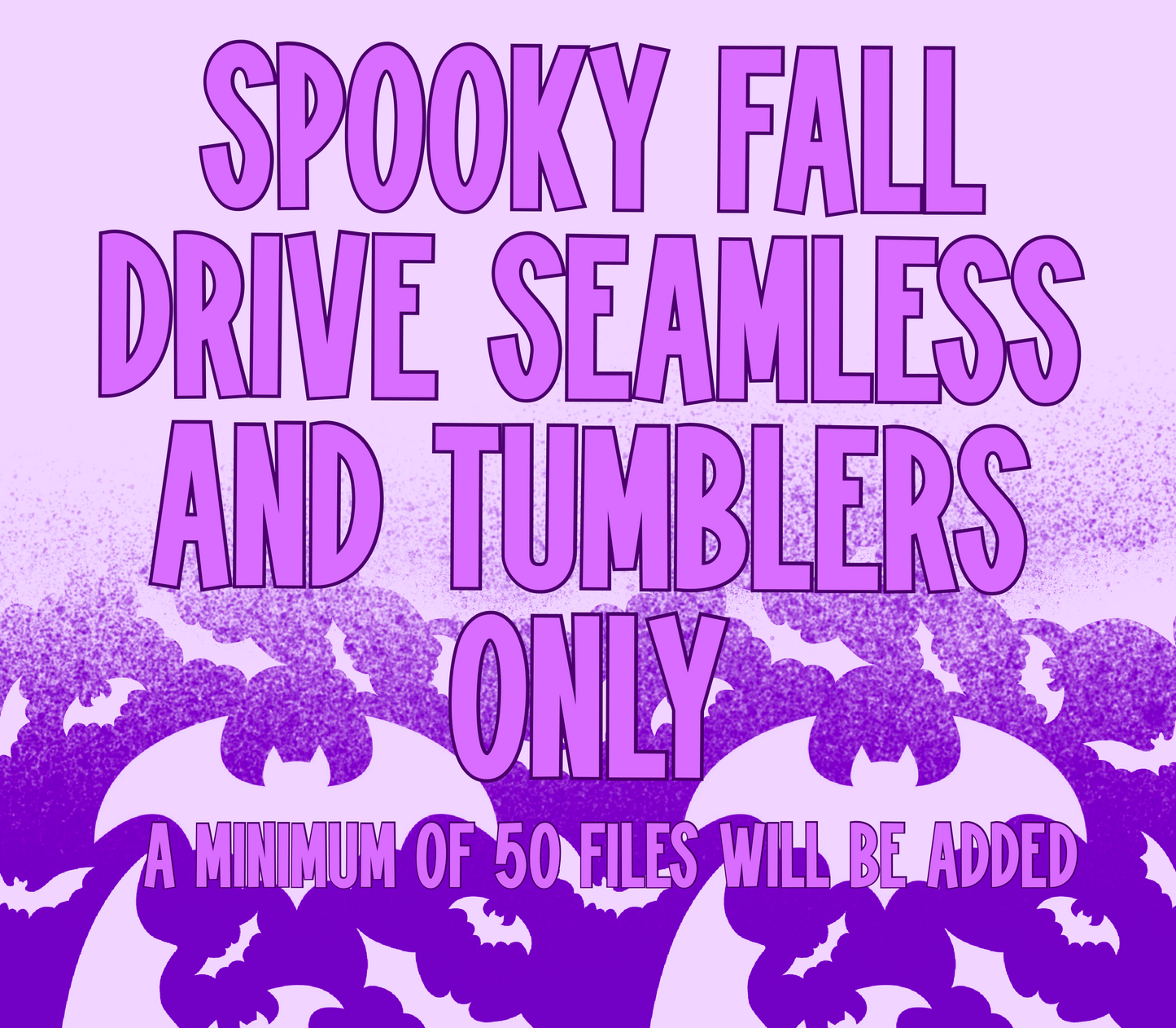 Spooky/ Fall Seamless & Tumbler ONLY drive 2023