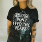 Please Don't Feed the Fears - White Single Color