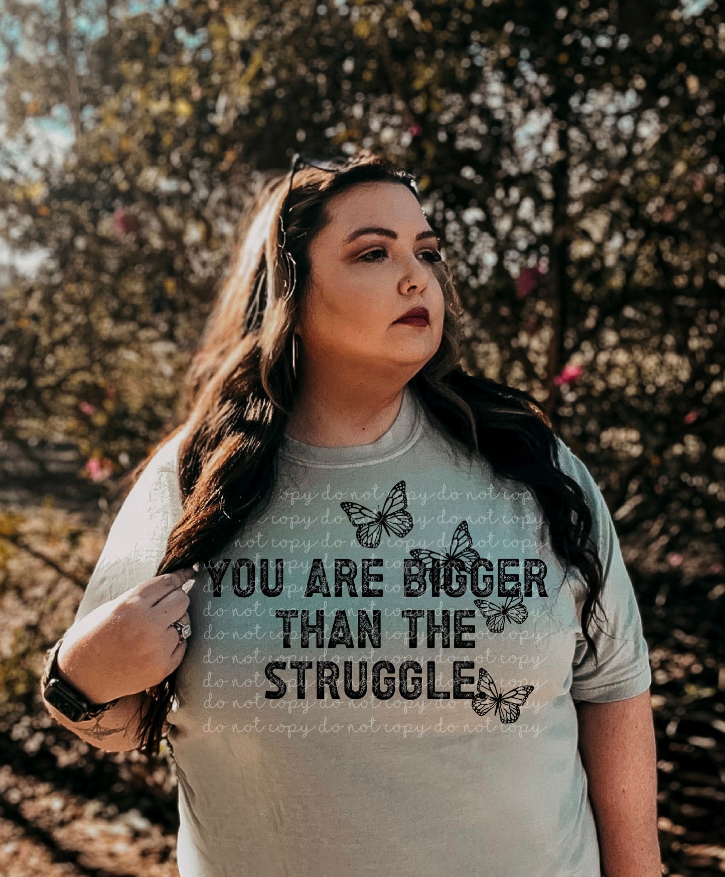 You’re bigger than the struggle